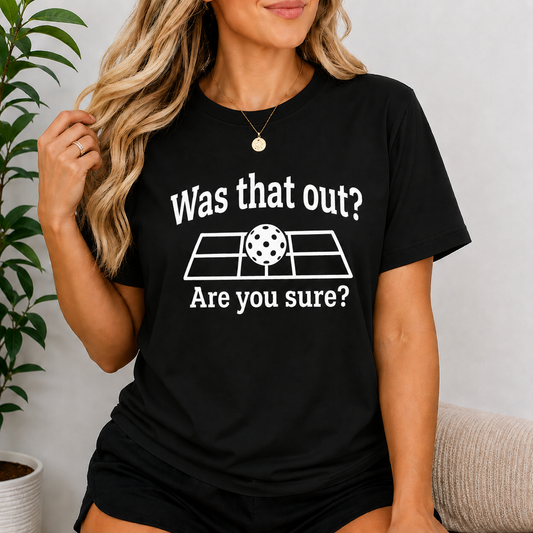 Was That Out? Pickleball T-Shirt